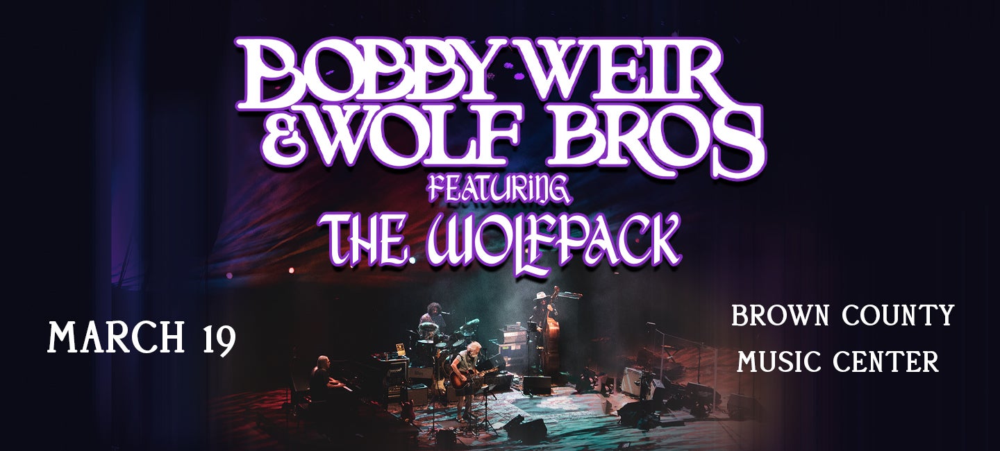 An Evening with Bobby Weir & Wolf Bros Featuring The Wolfpack