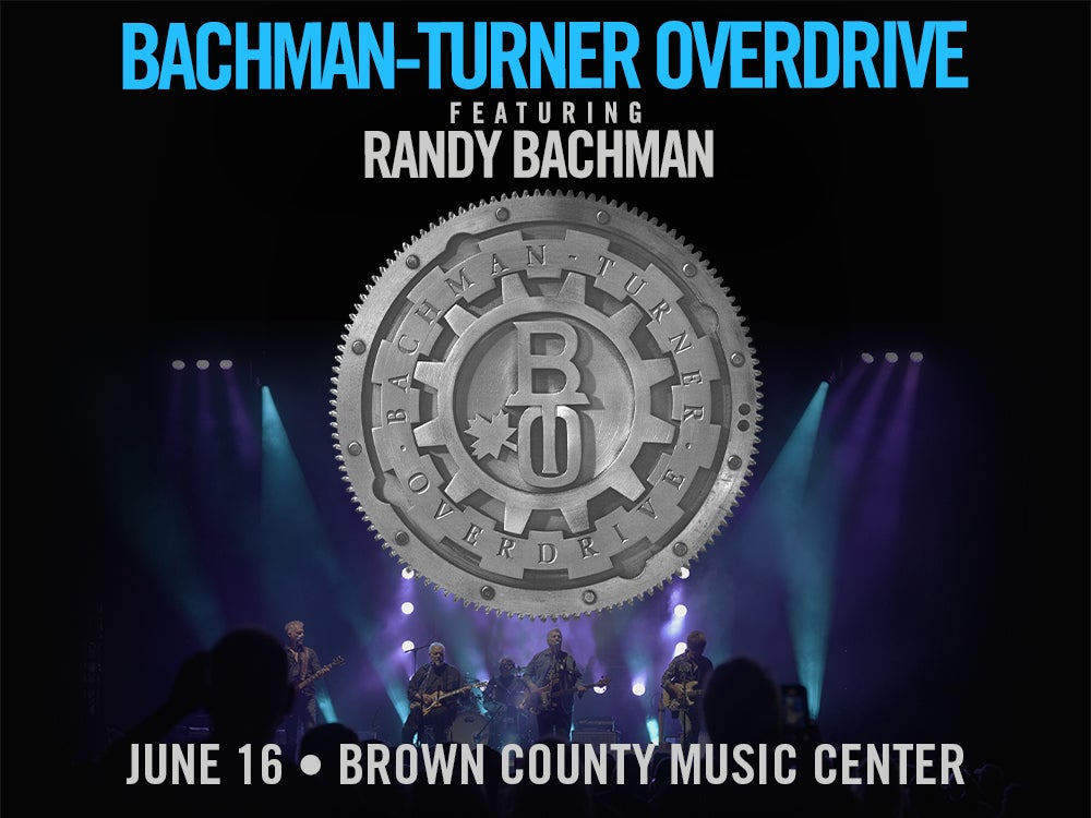 Bachman-Turner Overdrive | Brown County Music Center