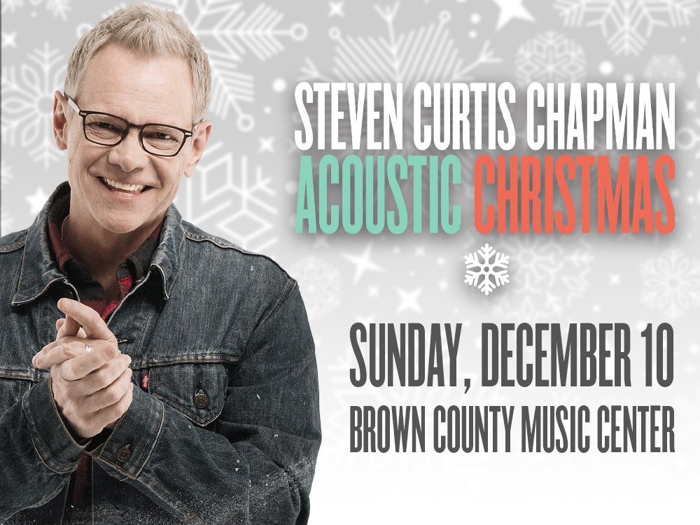 Steven Curtis Chapman Acoustic Christmas Brown County Music Center