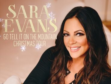 More Info for Sara Evans: Go Tell It On the Mountain Christmas Tour