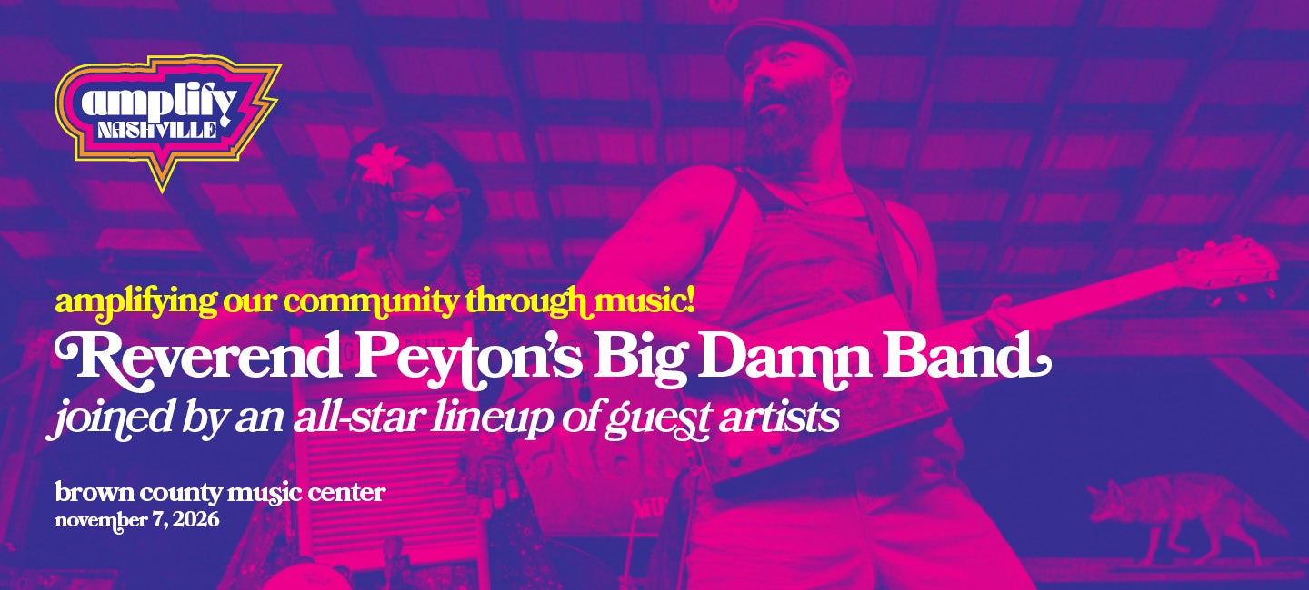 More Info for Amplify Nashville featuring The Reverend Peyton's Big Damn Band